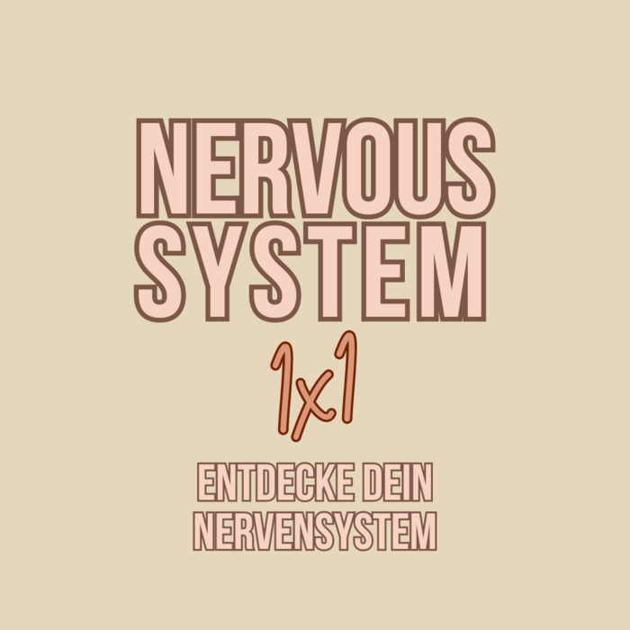 Nervous System 1x1 - Entdecke dein Nervensystem